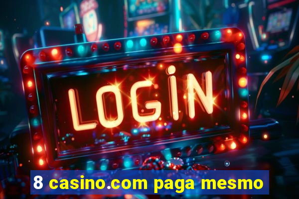 8 casino.com paga mesmo